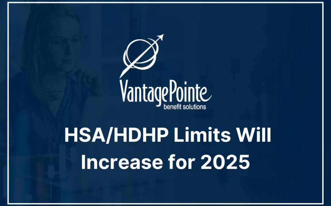 HSA/HDHP Limits Will Increase for 2025