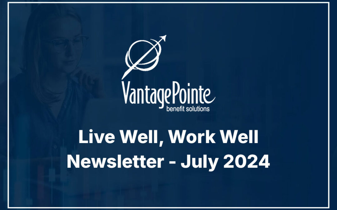 Live Well, Work Well Newsletter – July 2024