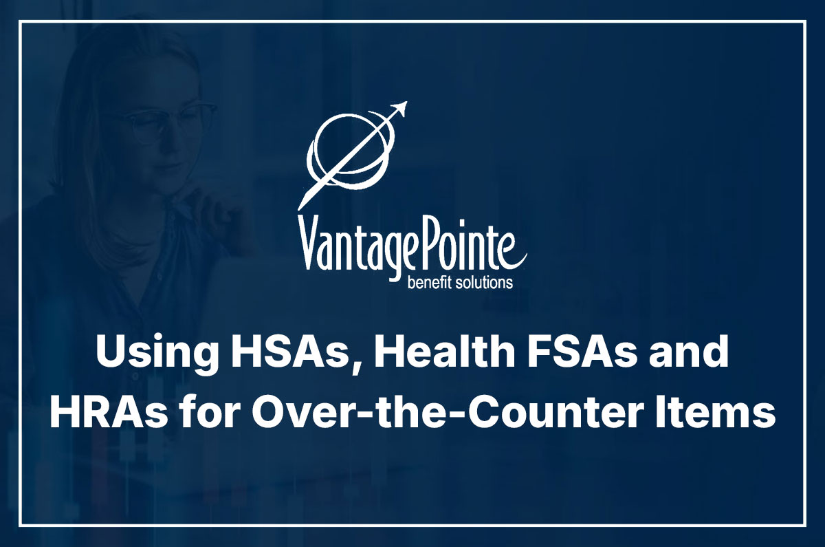 Using HSAs, Health FSAs and HRAs for Over-the-Counter Items