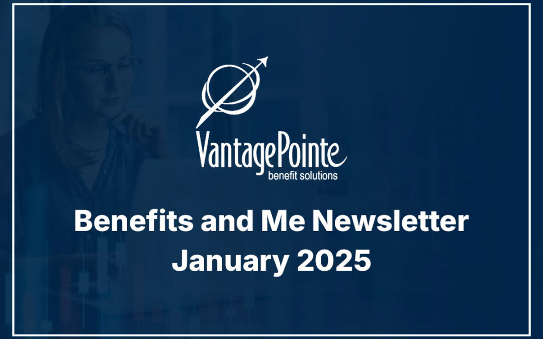 Benefits and Me Newsletter – January 2025