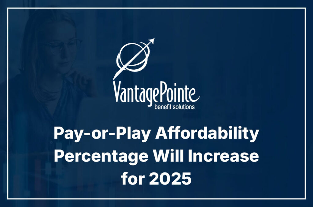 Pay-or-Play Affordability Percentage Will Increase for 2025