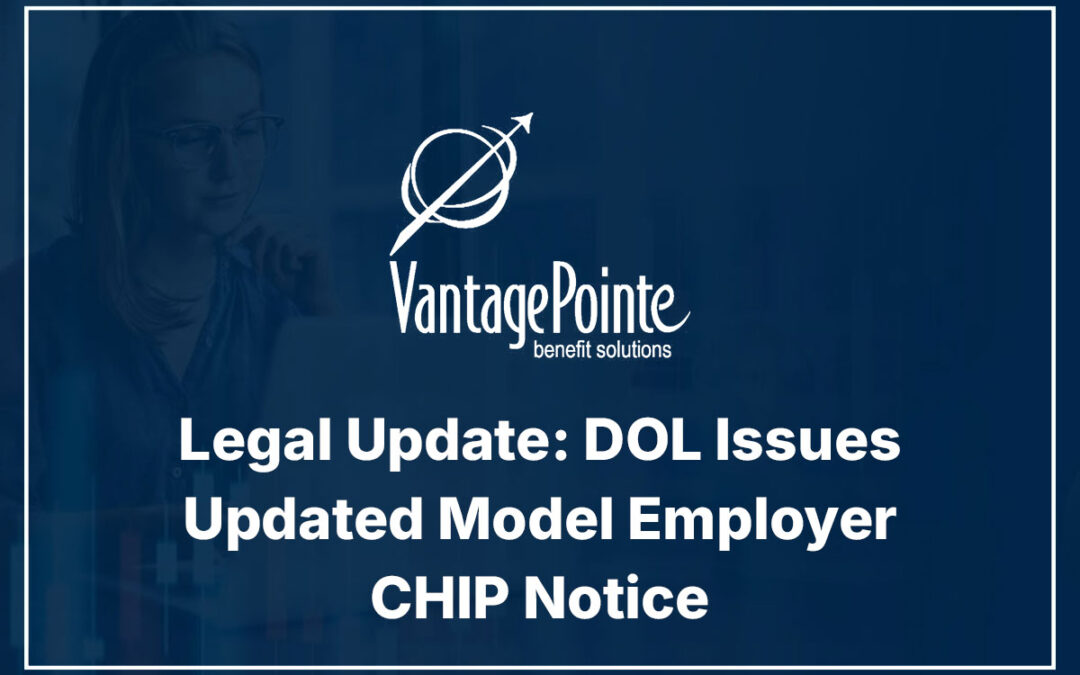 Legal Update: DOL Issues Updated Model Employer CHIP Notice